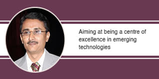 Aiming at being a centre of excellence in emerging technologies